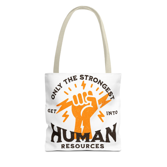 Only The Strongest.....HR Tote Bag